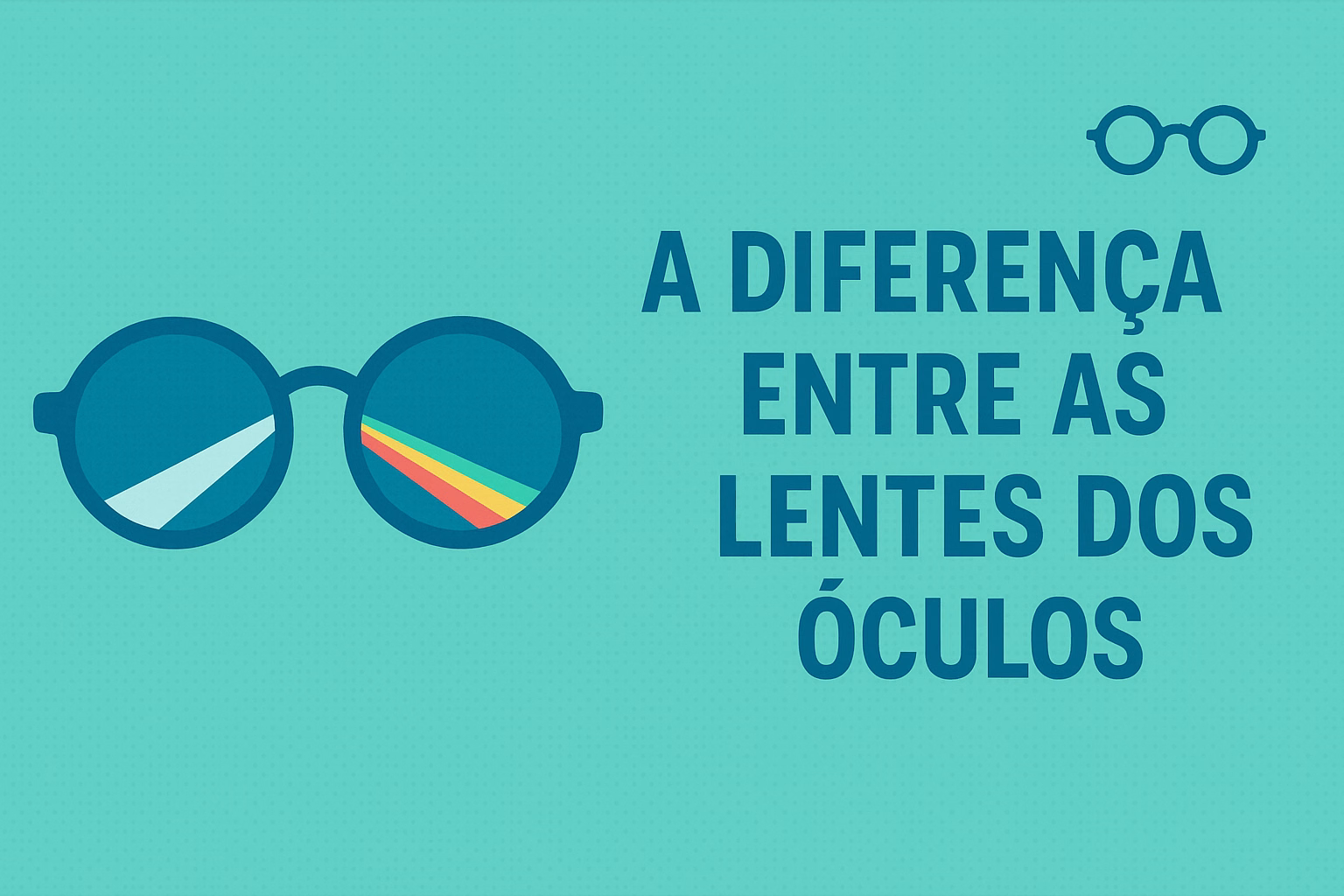 diferença entre as lentes dos óculos