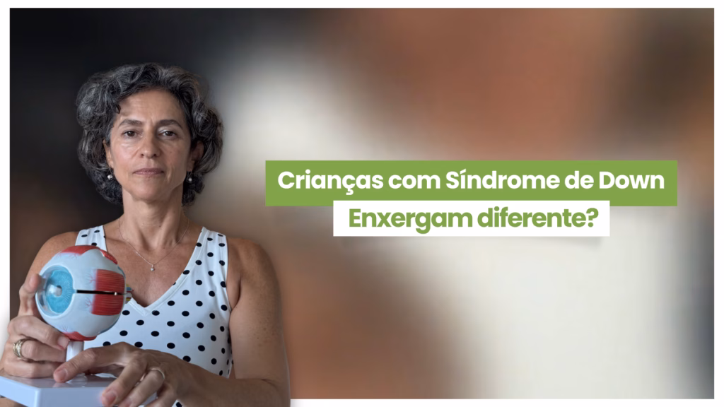 Dra. Christiane explica a visão da criança com síndrome de Down
